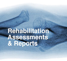 Rehabilitation Assessments & Reports